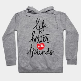 Life better with true  friends. Hoodie